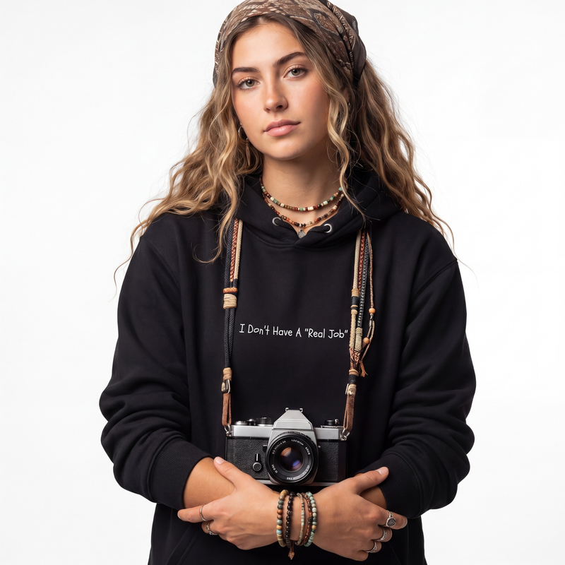 I Don't Have A Real Job - Hoodie