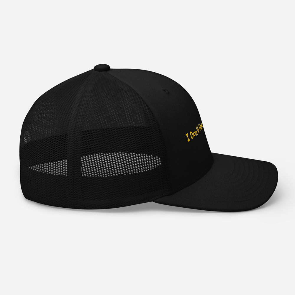 I Don't Have A Real Job - Trucker Hat